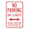 Signmission No Parking Day or Night or ANY Other Tim Heavy-Gauge Aluminum Sign, 12" x 18", A-1218-23753 A-1218-23753 - alternate 1